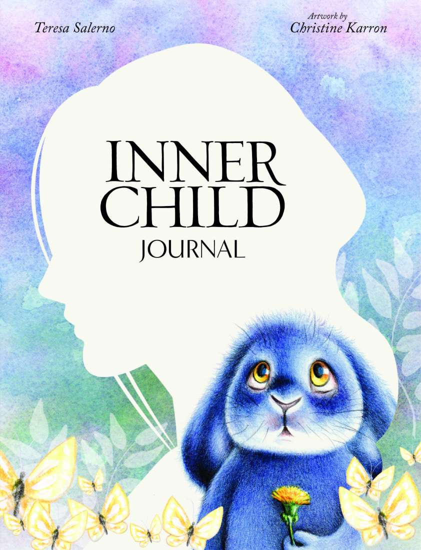 Inner Child Journal; Teresa Salerno & Christine Karron