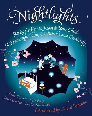 Nightlights: Stories for You to Read to Your Child - To Encourage Calm, Confidence and Creativity; David Fontana