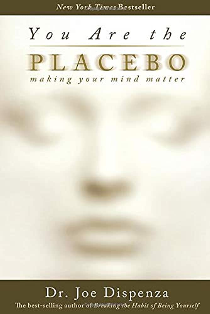 You are the Placebo, Make your Life Matter; Dr. Joe Dispenza