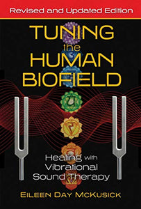 Tuning the Human Biofield; Eileen Day McKusick