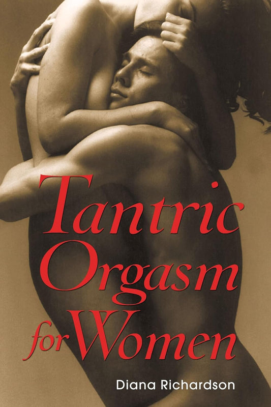 Tantric Orgasm for Women; Diana Richardson