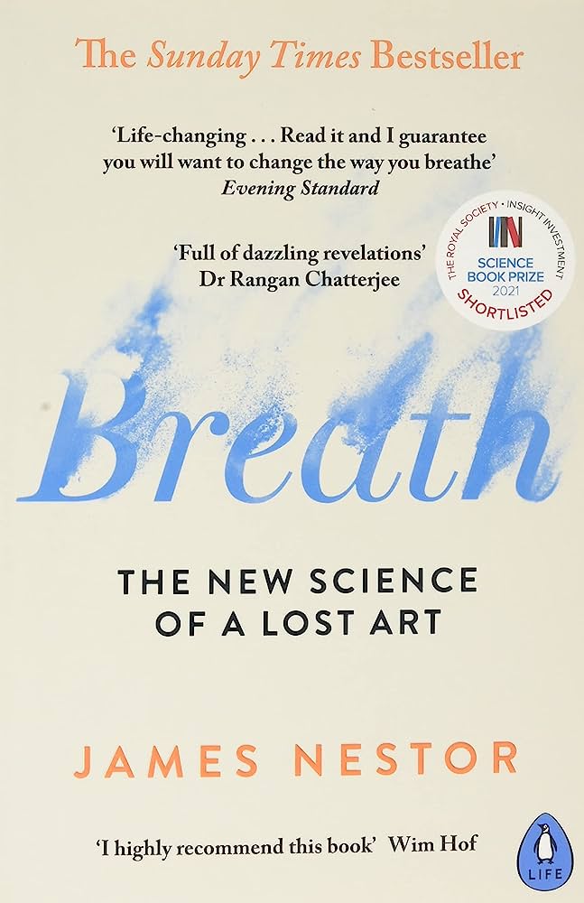 Breath: The New Science of a Lost Art; James Nestor