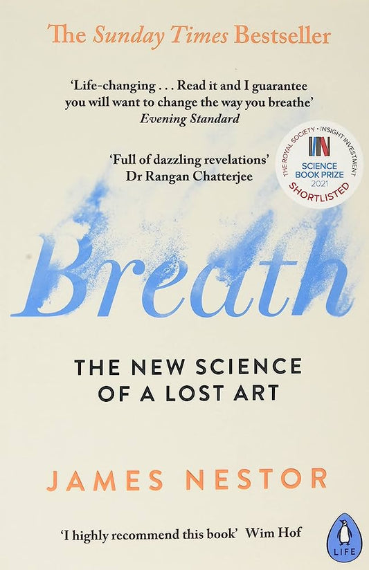 Breath: The New Science of a Lost Art; James Nestor