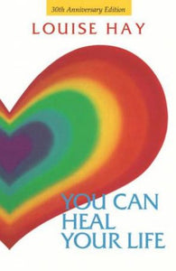You Can Heal Your Life; Louise Hay