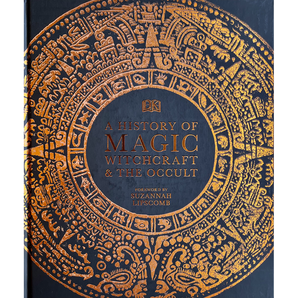 History of Magic Witchcraft & the Occult; Suzannah Lipscomb