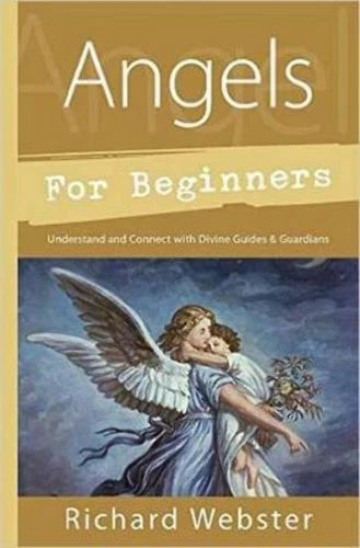 Angels For Beginners; Richard Webster