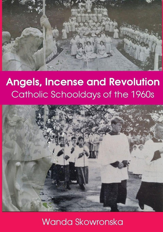 Angels, Incense and Revolution; Wanda Skowronska