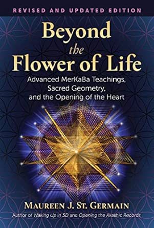 Beyond the Flower of Life; Maureen J. St. Germain