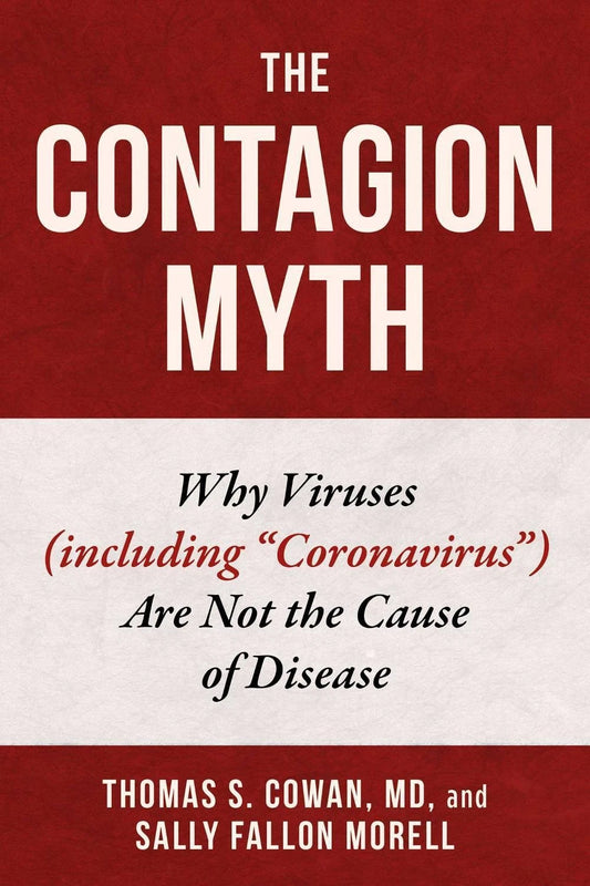 The Contagion Myth; Thomas S. Cowan and Sally Fallon Morell