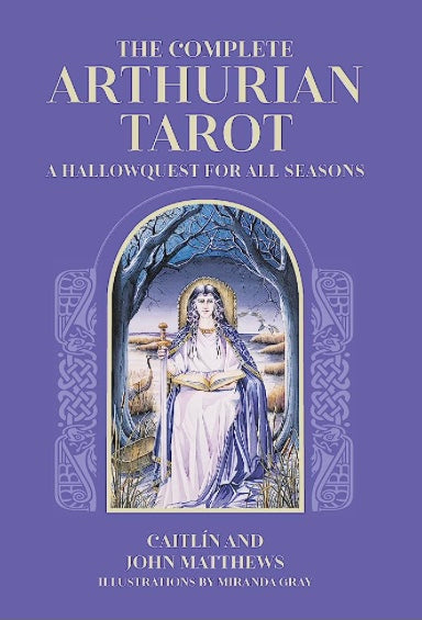 The Complete Arthurian Tarot; Caitlin & John Matthews