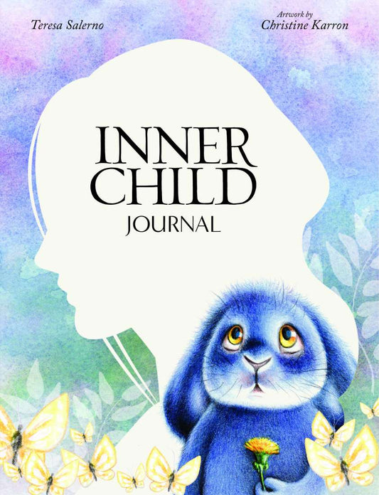Inner Child Journal; Teresa Salerno & Christine Karron