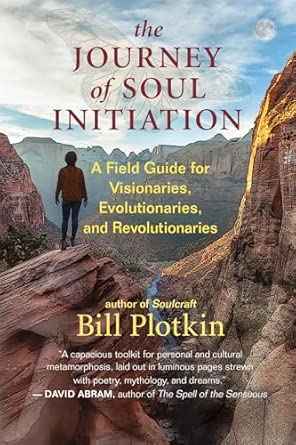 Journey of Soul Initiation; Bill Plotkin