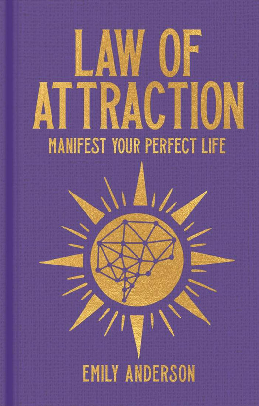 Law of Attraction, Manifest Your Perfect Life; Emily Anderson