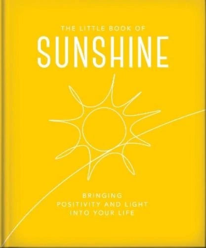Little Book of Sunshine: Bringing Positivity and Light Into Your Life