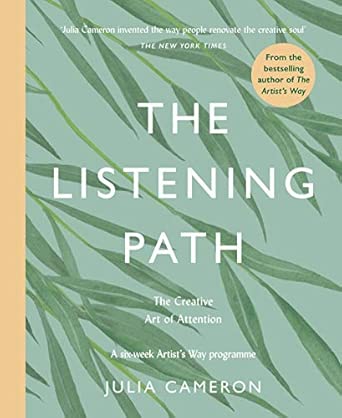 The Listening Path; Julia Cameron