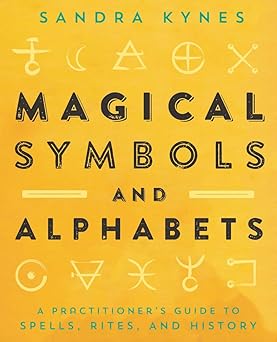 Magical Symbols and Alphabets; Sandra Kynes