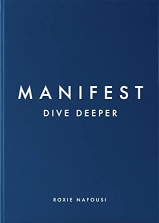 Manifest: Dive Deeper; Roxie Nafousi