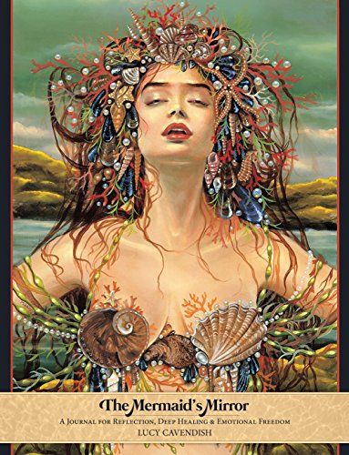 The Mermaid's Mirror Journal; Lucy Cavendish