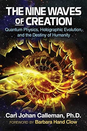 The Nine Waves of Creation; Carl Johan Calleman, Ph.D.
