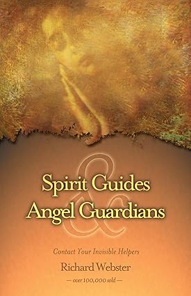 Spirit Guides & Angel Guardians; Richard Webster