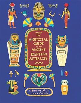 The Unofficial Guide to the Ancient Egyptian Afterlife; Bastet the Cat & Laura Winstone
