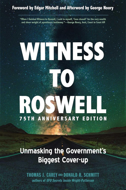 Witness to Roswell; 75th Anniversary Edition; Thomas J. Carey and Donald R. Schmitt