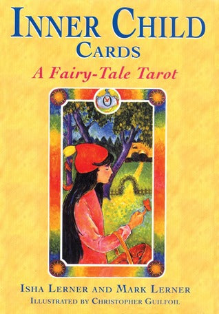 Inner Child Cards, A Fairy-Tale Tarot; Isha Lerner & Mark Lerner