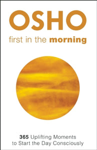 First in the Morning; OSHO