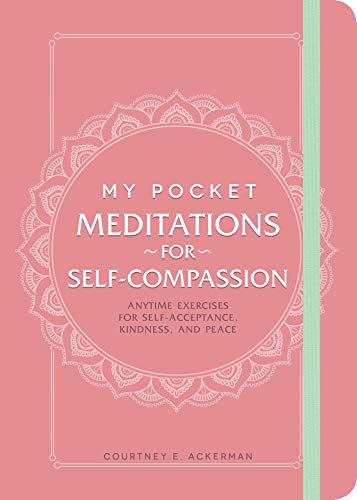 My Pocket Meditations for Self-Compassion; Courtney E. Ackerman