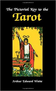 The Pictorial Key to the Tarot; Arthur Edward Waite