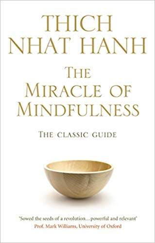 The Miracle of Mindfulness; Thich Nhat Hanh