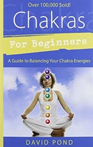 Chakras For Beginners; David Pond