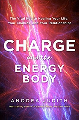 Charge and the Energy Body; Anodea Judith