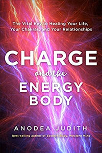 Charge and the Energy Body; Anodea Judith