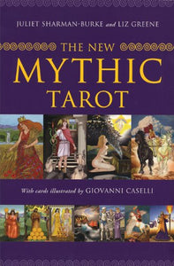 The New Mythic Tarot; Juliet Sharman-Burke and Liz Greene