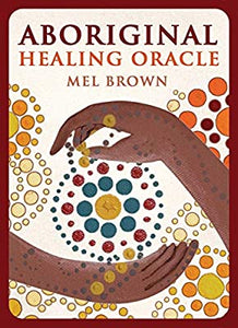Aboriginal Healing Oracle; Mel Brown