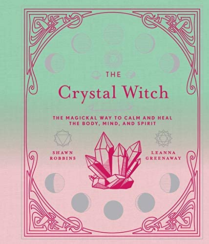 The Crystal Witch; Shawn Robbins & Leanna Greenaway