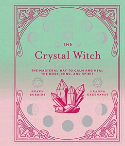 The Crystal Witch; Shawn Robbins & Leanna Greenaway