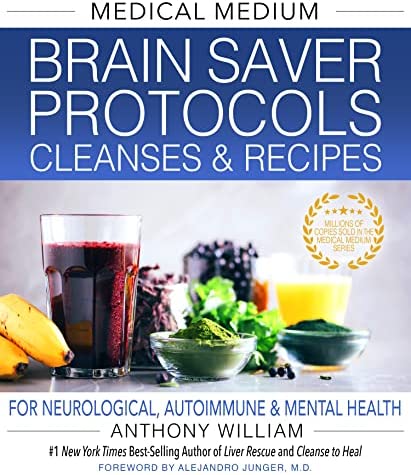 Medical Medium: Brain Saver Protocols Cleanses & Recipes; Anthony William