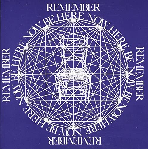 Be Here Now; Ram Dass