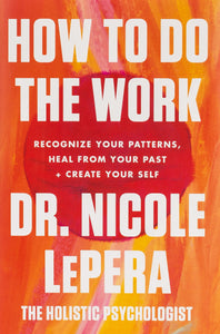 How to Do the Work; Dr Nicole LePera