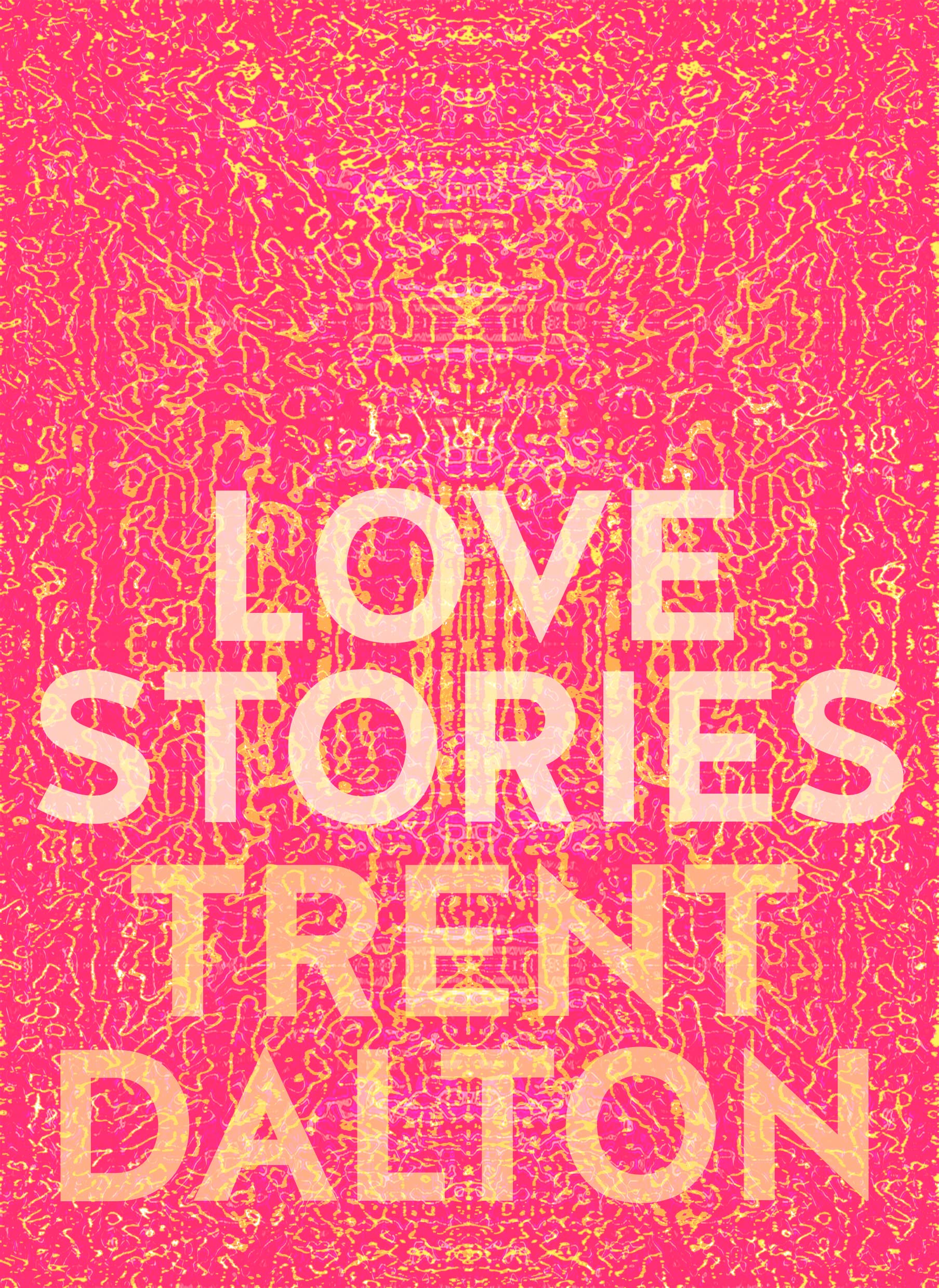 Love Stories; Trent Dalton