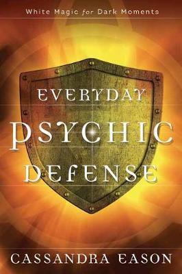 Everyday Psychic Defense; Cassandra Eason