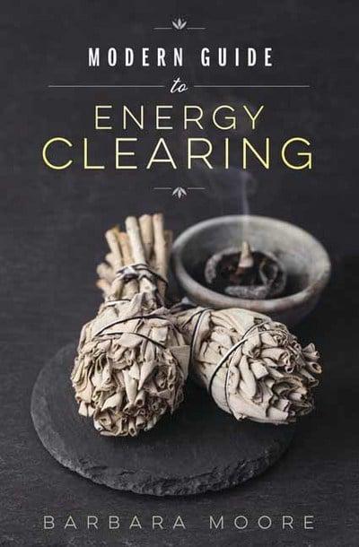 Modern Guide to Energy Clearing; Barbara Moore