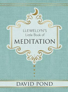 Llewellyn's Little Book of Meditation; David Pond