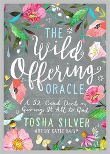 The Wild Offering Oracle; Tosha Silver