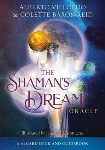 The Shaman's Dream Oracle; Alberto Villoldo & Colette Baron Reid