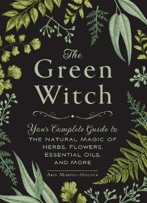 The Green Witch; Arin Murphy-Hiscock