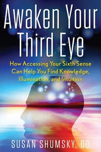 Awaken Your Third Eye; Susan Shumsky