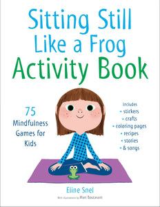 Sitting Still Like a Frog Activity Book; Eline Snel
